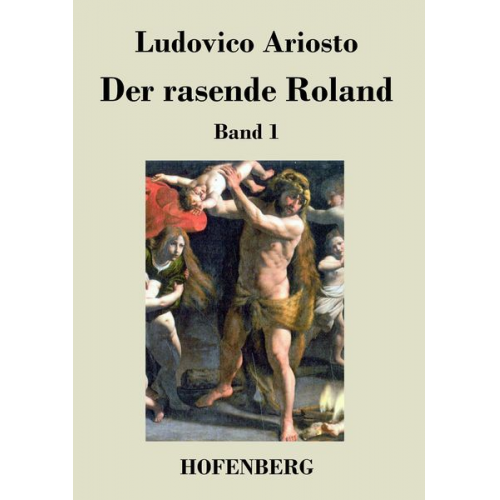 Ludovico Ariosto - Der rasende Roland