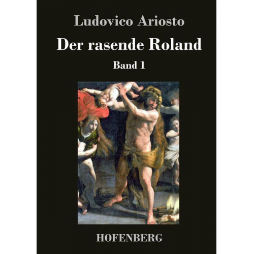 Ludovico Ariosto - Der rasende Roland