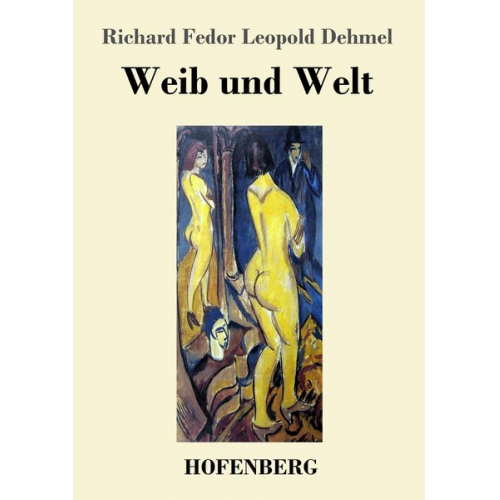 Richard Fedor Leopold Dehmel - Weib und Welt