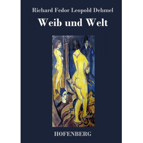 Richard Fedor Leopold Dehmel - Weib und Welt