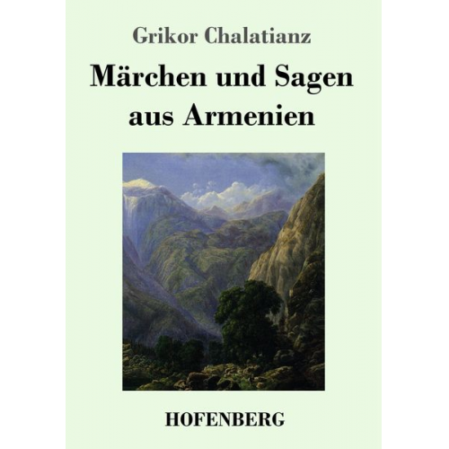 Grikor Chalatianz - Märchen und Sagen aus Armenien