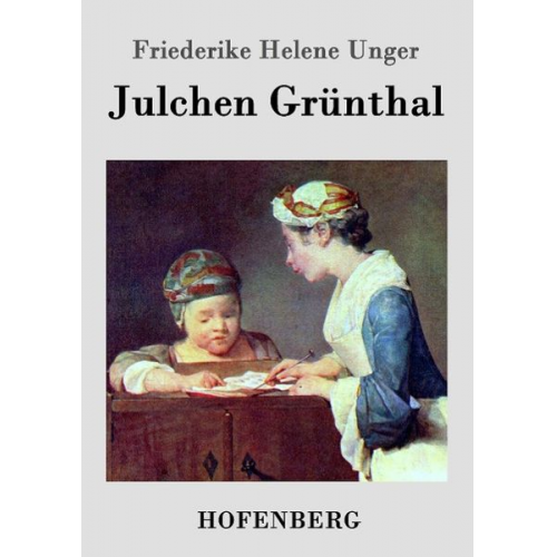 Friederike Helene Unger - Julchen Grünthal