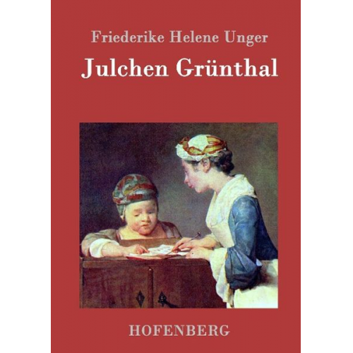 Friederike Helene Unger - Julchen Grünthal