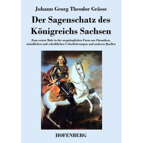 Johann Georg Theodor Grässe - Der Sagenschatz des Königreichs Sachsen