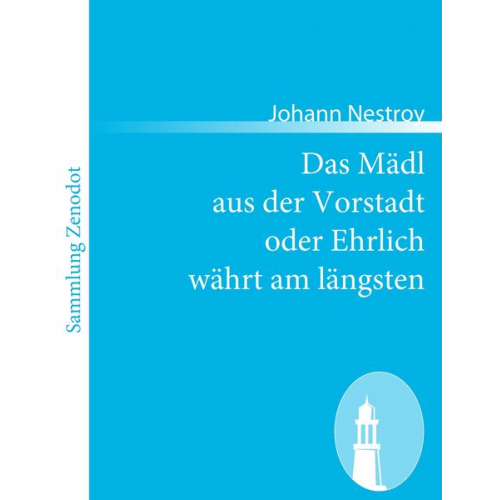 Johann Nestroy - Das Mädl aus der Vorstadt oder Ehrlich währt am längsten