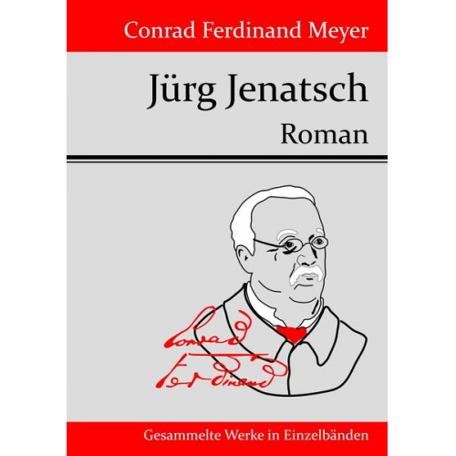 Conrad Ferdinand Meyer - Jürg Jenatsch