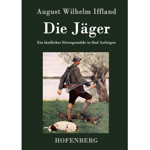 August Wilhelm Iffland - Die Jäger