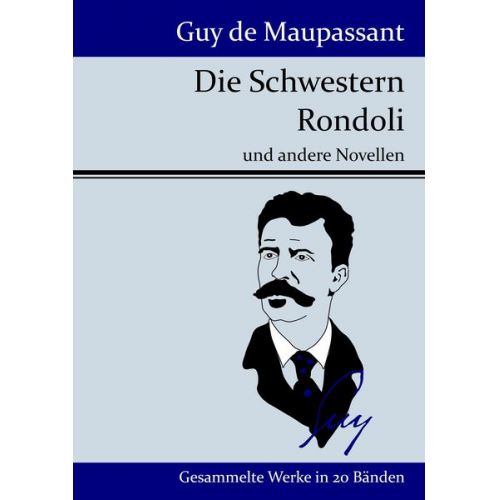 Guy de Maupassant - Die Schwestern Rondoli