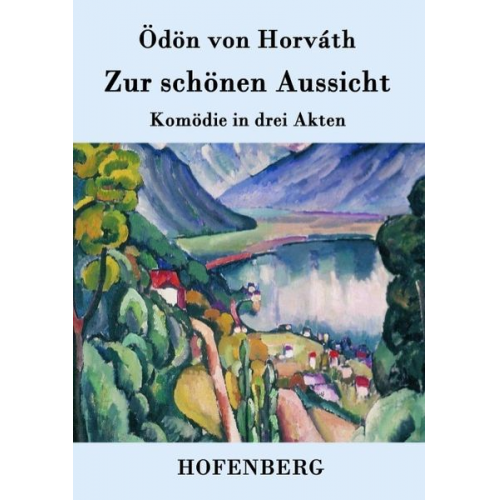 Ödön von Horváth - Zur schönen Aussicht