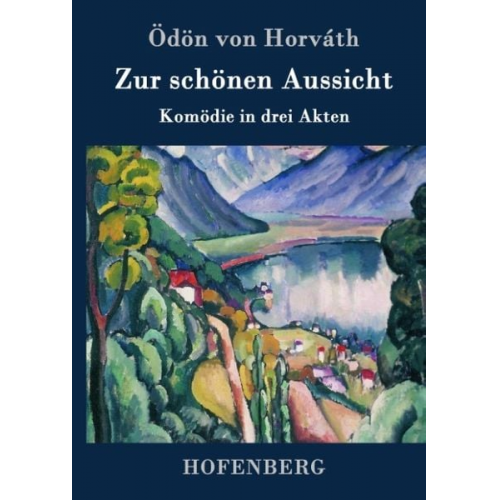 Ödön von Horváth - Zur schönen Aussicht