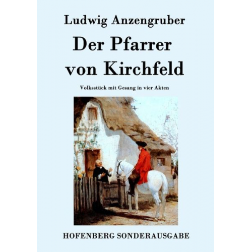 Ludwig Anzengruber - Der Pfarrer von Kirchfeld