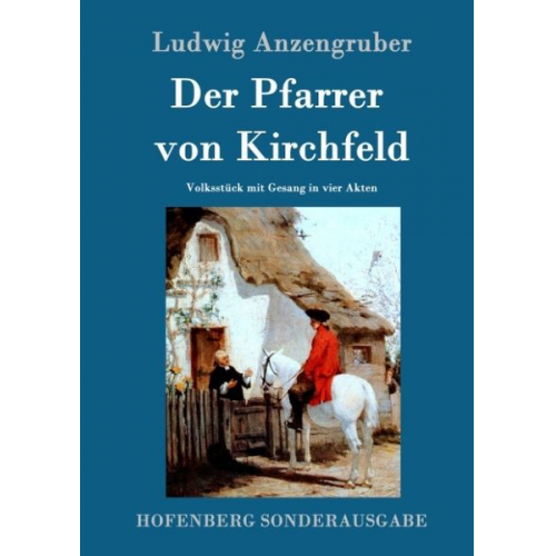 Ludwig Anzengruber - Der Pfarrer von Kirchfeld