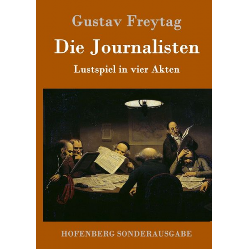 Gustav Freytag - Die Journalisten