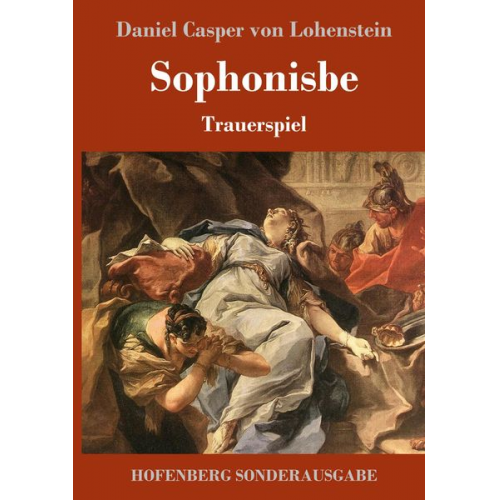 Daniel Casper Lohenstein - Sophonisbe