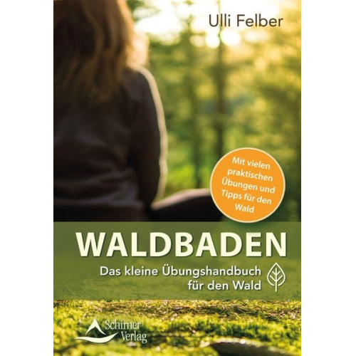 Ulli Felber - Waldbaden – das kleine Übungshandbuch für den Wald