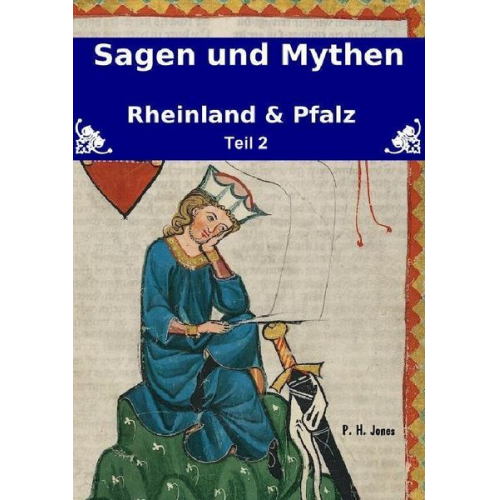 P. H. Jones - Sagen &amp; Mythen – Rheinland und Pfalz - Teil 2