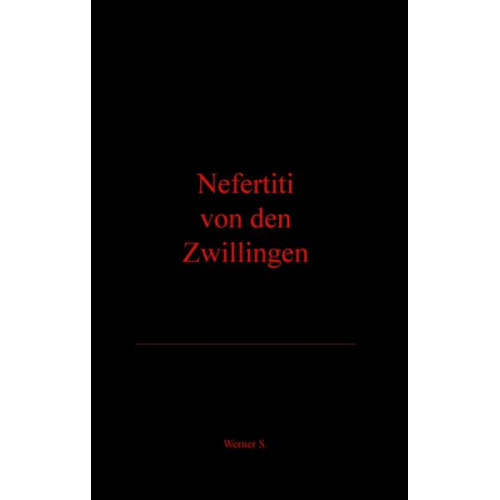 Werner Szczepanski - Nefertiti von den Zwillingen