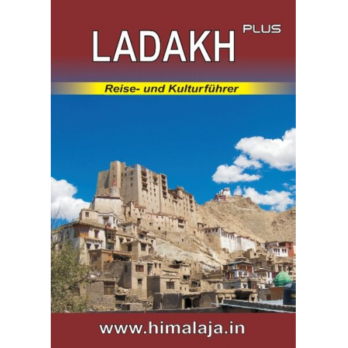 LADAKH plus: Reise- und Kulturführer über Ladakh und die angrenzenden Regionen Changthang, Nubra, Purig, Zanskar (Himalaja / Himalaya)