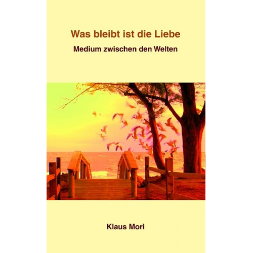 Klaus Mori - Was bleibt ist die Liebe