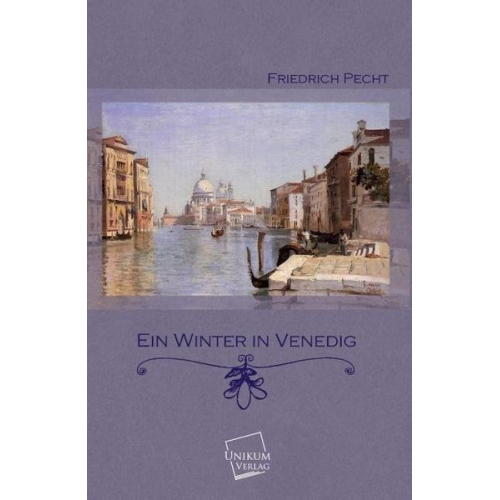 Friedrich Pecht - Ein Winter in Venedig
