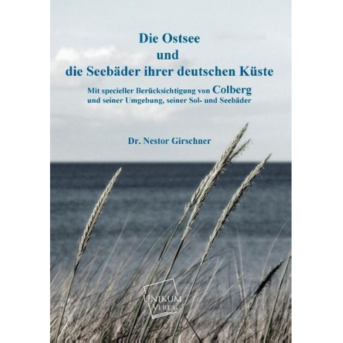 Nestor Girschner - Die Ostsee und die Seebäder ihrer deutschen Küste