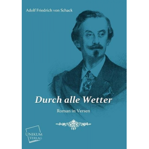 Adolf Friedrich Schack - Durch alle Wetter