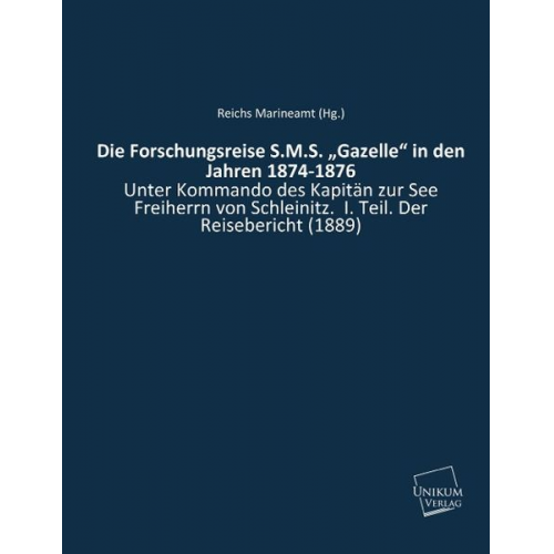 Die Forschungsreise S.M.S. ¿Gazelle¿ in den Jahren 1874-1876