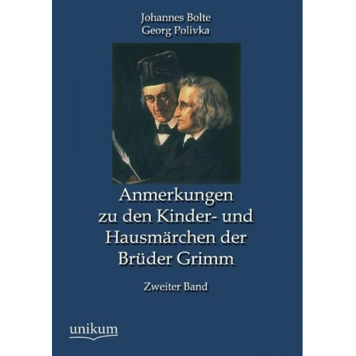 Johannes Bolte Georg Polivka - Anmerkungen zu den Kinder- und Hausmärchen der Brüder Grimm