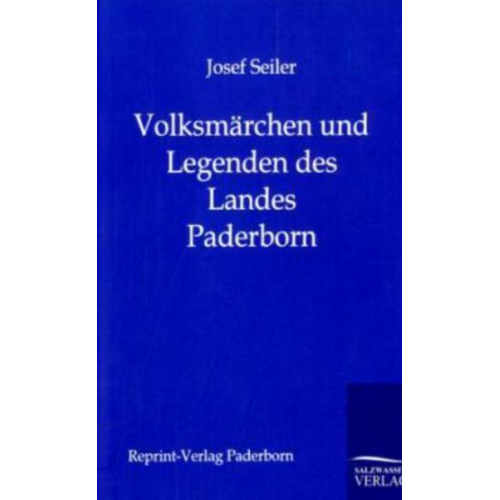 Josef Seiler - Volksmärchen und Legenden des Landes Paderborn