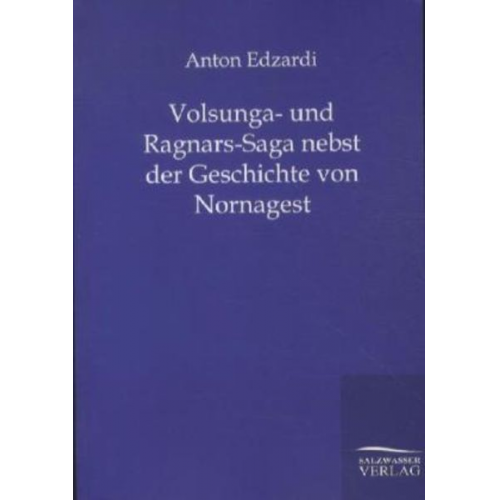 Anton Edzardi - Volsunga- und Ragnars-Saga nebst der Geschichte von Nornagest