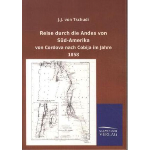 J. J. Tschudi - Reise durch die Andes von Süd-Amerika