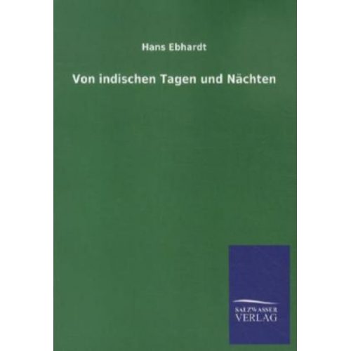 Hans Ebhardt - Von indischen Tagen und Nächten