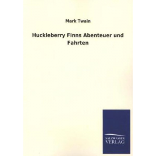 Mark Twain - Huckleberry Finns Abenteuer und Fahrten