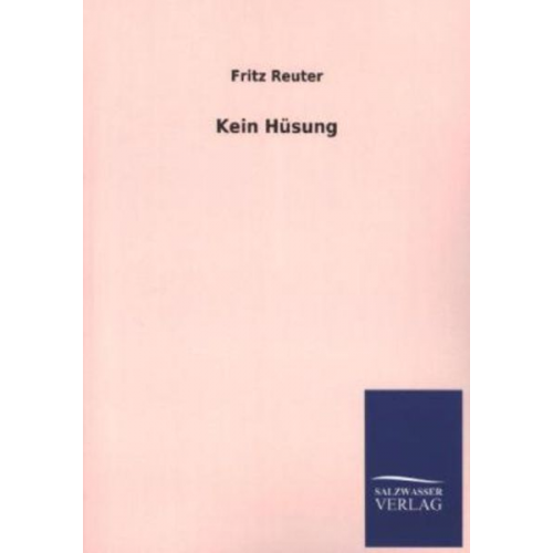 Fritz Reuter - Kein Hüsung