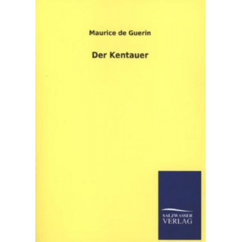 Maurice de Guerin - Der Kentauer