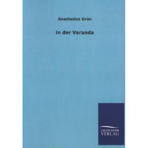 Anastasius Grün - In der Veranda