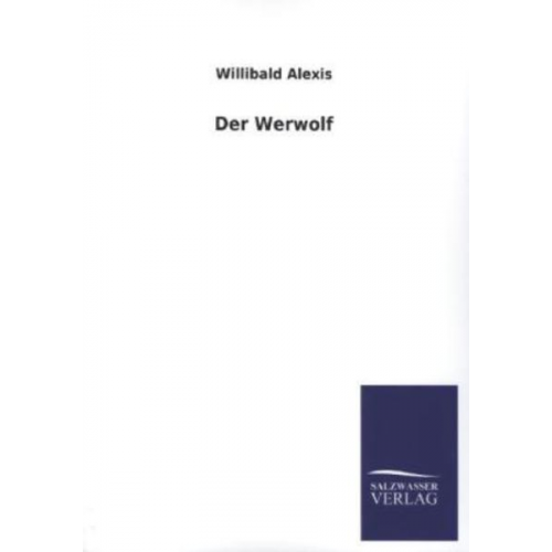 Willibald Alexis - Der Werwolf