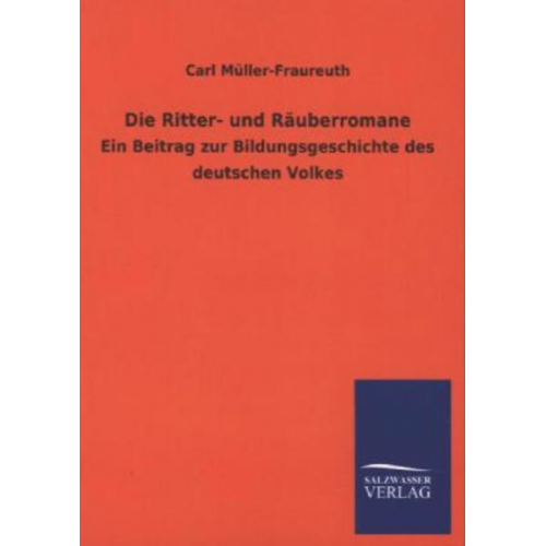 Carl Müller-Fraureuth - Die Ritter- und Räuberromane