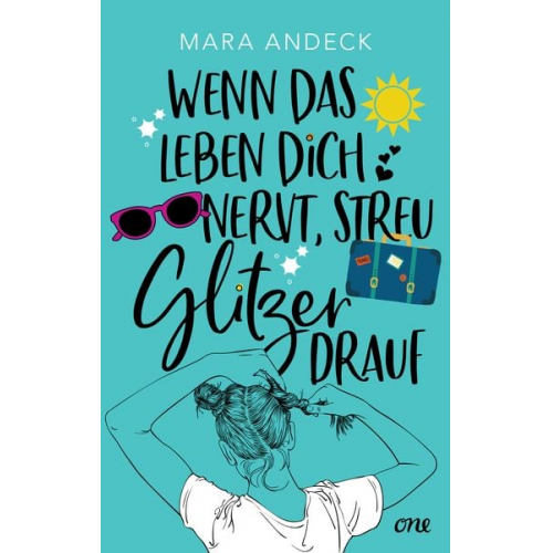 Mara Andeck - Wenn das Leben dich nervt, streu Glitzer drauf