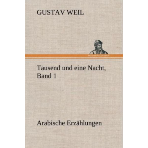 Gustav Weil - Tausend und eine Nacht, Band 1