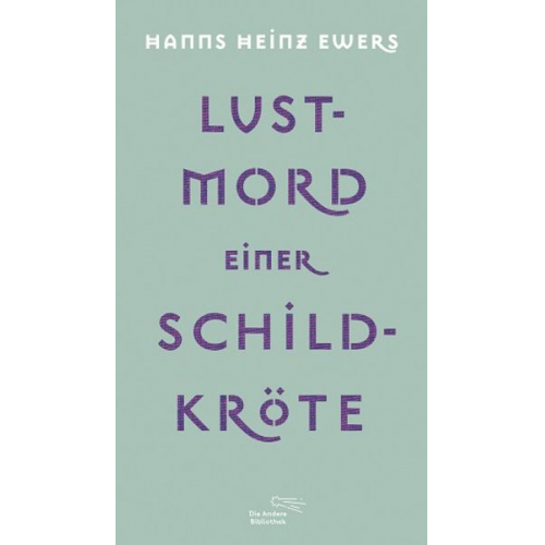 Hanns Heinz Ewers - Lustmord einer Schildkröte