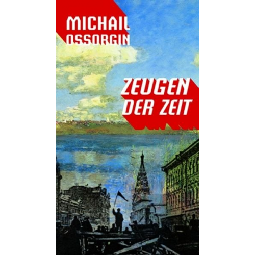 Michail Ossorgin - Zeugen der Zeit