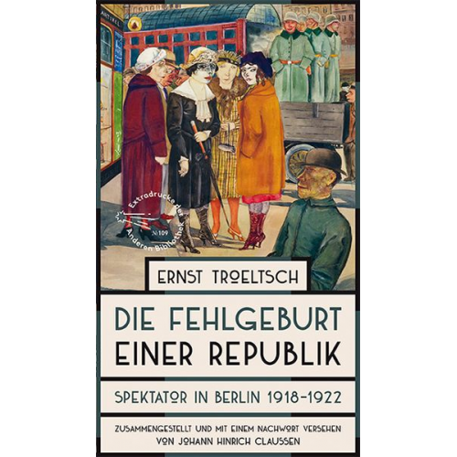 Ernst Troeltsch - Die Fehlgeburt einer Republik