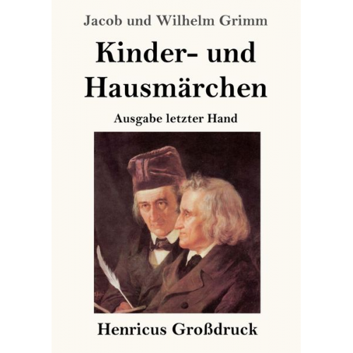 Jacob und Wilhelm Grimm - Kinder- und Hausmärchen (Großdruck)