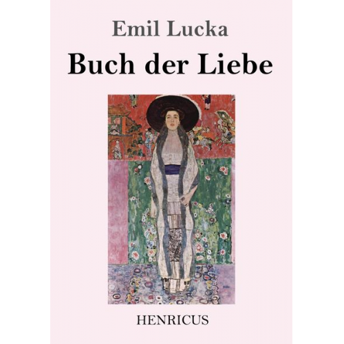 Emil Lucka - Buch der Liebe