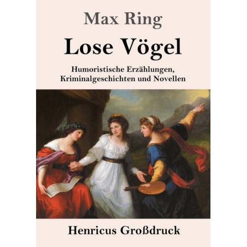 Max Ring - Lose Vögel (Großdruck)