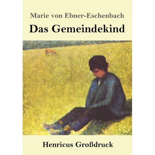 Marie von Ebner-Eschenbach - Das Gemeindekind (Großdruck)