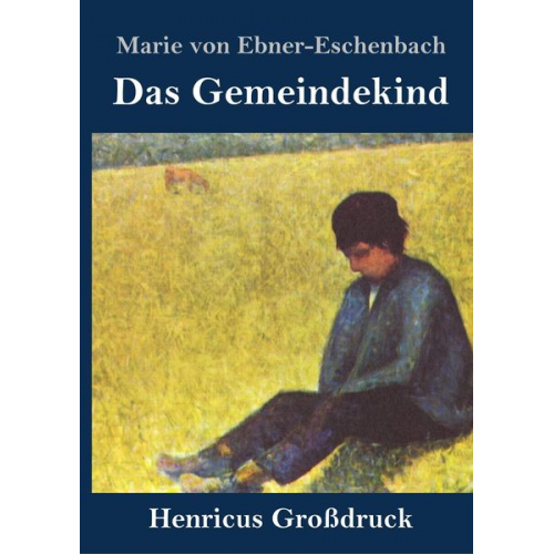 Marie von Ebner-Eschenbach - Das Gemeindekind (Großdruck)