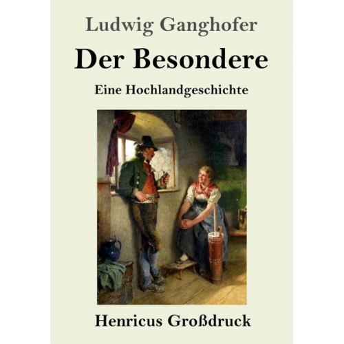 Ludwig Ganghofer - Der Besondere (Großdruck)