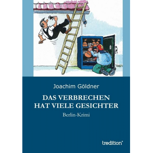 Joachim Göldner - Das Verbrechen hat viele Gesichter